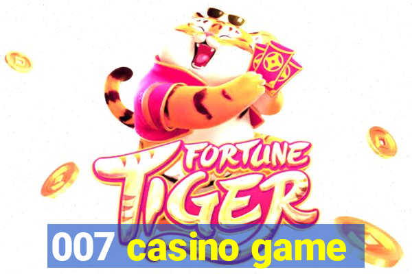 007 casino game